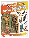 Superchecker! Das alte Ägypten: Was willst du heute wissen? Coole Fakten, Steckbriefe und Rekorde. Für Kinder ab 7 Jahren